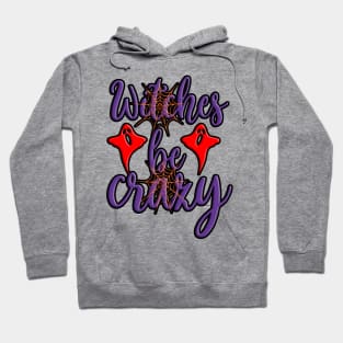 Witches be Crazy, halloween inspired typography design Hoodie